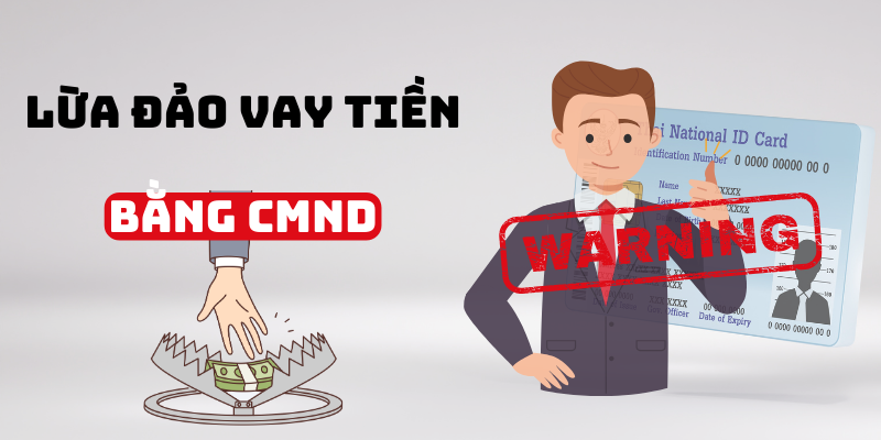 Lừa đảo vay tiền bằng CMND/CCCD